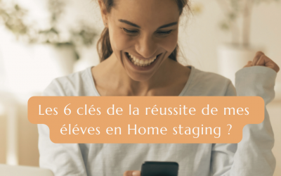 Pourquoi mes élèves réussissent en Home Staging – et pourquoi vous le pouvez aussi